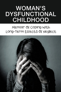 Woman's Dysfunctional Childhood