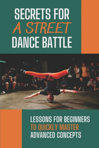 Secrets For A Street Dance Battle