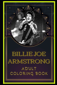 Billie Joe Armstrong Adult Coloring Book: Color Out Your Stress with Creative Designs