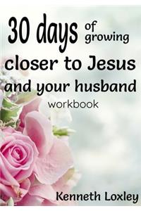 30 days of growing closer to Jesus and your husband