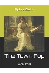 The Town Fop