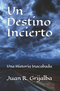 Un Destino Incierto