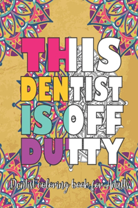 This Dentist Is Off Duty