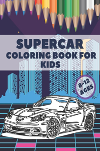 Supercar Coloring Book For Kids Ages 8-12