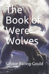 The Book of Were-Wolves