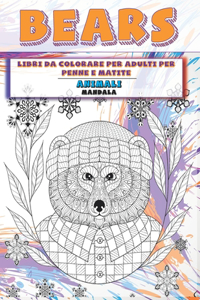 Libri da colorare per adulti per penne e matite - Mandala - Animali - Bears