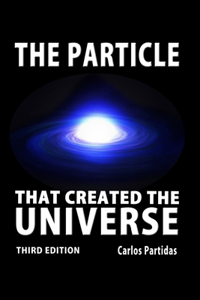 The Particle That Created the Universe