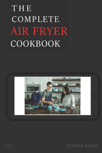 The Complete Air Fryer Cookbook (Illustrated)