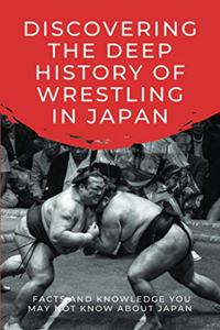 Discovering The Deep History Of Wrestling In Japan