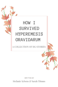 How I Survived Hyperemesis Gravidarum