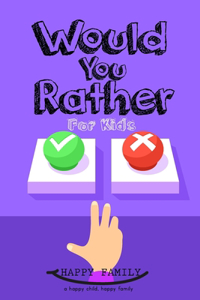 Would You Rather For Kids 6-12