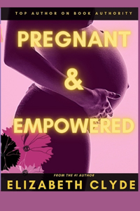Pregnant and Empowered