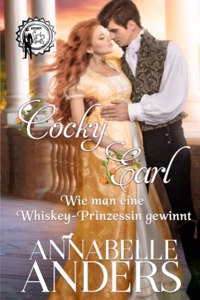Cocky Earl - Wie man eine Whiskey-Prinzessin gewinnt