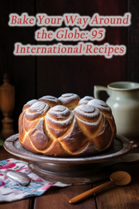 Bake Your Way Around the Globe