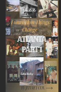 Funny How Things Change: Atlanta Part 1