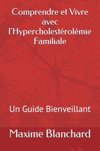 Comprendre et Vivre avec l'Hypercholestérolémie Familiale