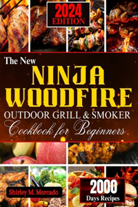New Ninja Woodfire Outdoor Grill and Smoker Cookbook for Beginners