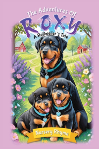 Adventures Of Roxy, A Rottweiler's Tale
