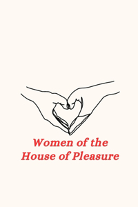 Women of the House of Pleasure