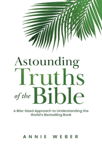 Astounding Truths of the Bible