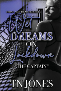 Wet Dreams On Lockdown: The Captain