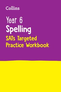 Collins Ks2 Sats Practice -- Year 6 Spelling Sats Targeted Practice Workbook