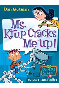 Ms. Krup Cracks Me Up!