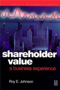 Shareholder Value - A Business Experience