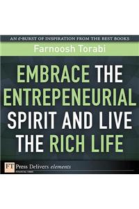 Embrace the Entrepreneurial Spirit and Live the Rich Life