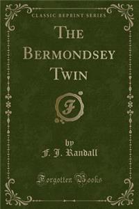 The Bermondsey Twin (Classic Reprint)