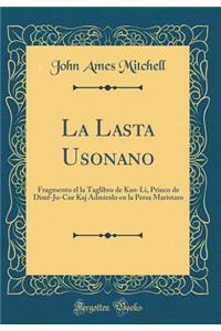 La Lasta Usonano: Fragmento El La Taglibro de Kan-Li, Princo de Dimf-Ju-Cur Kaj Admiralo En La Persa Maristaro (Classic Reprint)