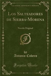 Los Salteadores de Sierra-Morena: Novela Original (Classic Reprint)