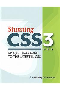Stunning CSS3: A Project-Based Guide to the Latest in CSS