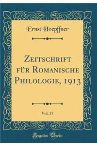 Zeitschrift für Romanische Philologie, 1913, Vol. 37 (Classic Reprint)