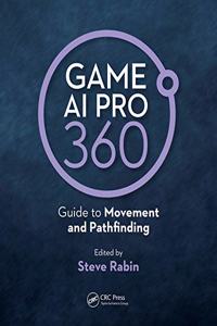 Game AI Pro 360: Guide to Movement and Pathfinding