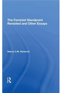 The Feminist Standpoint Revisited, and Other Essays