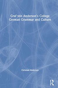 Graf Von Anderson's College German Grammar and Culture