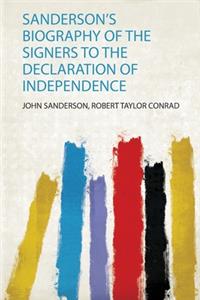 Sanderson's Biography of the Signers to the Declaration of Independence