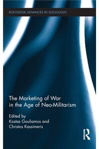 The Marketing of War in the Age of Neo-Militarism