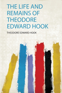 The Life and Remains of Theodore Edward Hook
