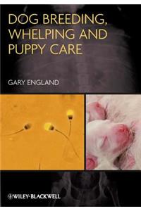 Dog Breeding, Whelping and Puppy Care