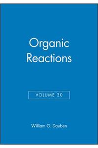 Organic Reactions, Volume 30