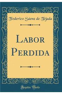 Labor Perdida (Classic Reprint)