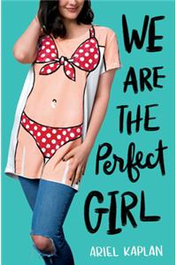 We Are the Perfect Girl