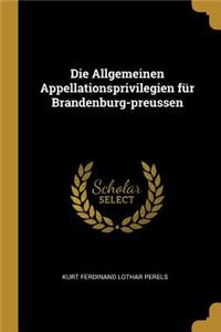 Die Allgemeinen Appellationsprivilegien Für Brandenburg-Preussen