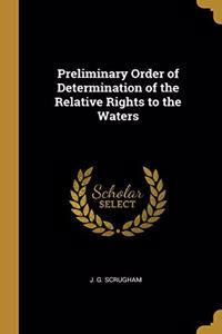 Preliminary Order of Determination of the Relative Rights to the Waters