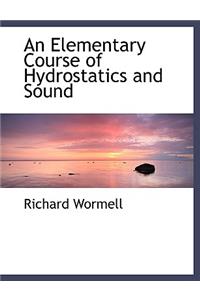 An Elementary Course of Hydrostatics and Sound