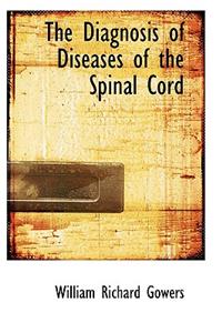 The Diagnosis of Diseases of the Spinal Cord