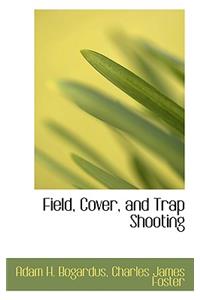 Field, Cover, and Trap Shooting