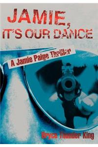 Jamie, It's Our Dance